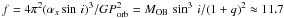 Mathematical equation: \hbox{$f=4\pi^{2} (\alpha_{x} \sin\, i)^3/GP_{\rm orb}^2 = M_{\rm OB}\, \sin^{3}\,i / (1+q)^2 \approx 11.7$}