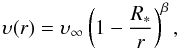 Mathematical equation: \begin{displaymath} \upsilon(r)=\upsilon_{\infty}\left(1-\frac{R_{*}}{r}\right)^{\beta}, \end{displaymath}