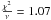 Mathematical equation: \hbox{$\frac{\chi ^2}{\nu} = 1.07$}