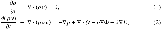 Mathematical equation: \begin{eqnarray} \label{gl_konti}\frac{\partial\rho}{\partial t}&+&\nabla\cdot\left(\rho\,{\vec v}\right)=0, \\ \label{gl_mom}\frac{\partial(\,\rho\,{\vec v})}{\partial t}&+&\nabla\cdot\left(\rho\,{\vec v}\,{\vec v}\right)=-\nabla p+\nabla\cdot {\vec Q}-\rho\nabla\Phi-\lambda\nabla E, \end{eqnarray}