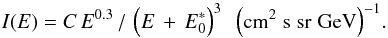 Mathematical equation: \begin{eqnarray} \label{ionSpectrum_eq} I(E) = C\,E^{0.3}\,/\,\left(E\,+\,E^*_0\right)^3\,\,\, \rm{\left(cm^2\;s\;sr\;GeV\right)^{-1}}. \end{eqnarray}
