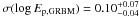 Mathematical equation: \hbox{$\sigma(\log{E_{\rm p,GRBM}})=0.10^{+0.07}_{-0.04}$}