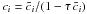 Mathematical equation: \hbox{$c_i = \tilde{c}_i/(1 - \tau\,\tilde{c}_i)$}