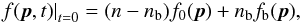 Mathematical equation: \begin{equation} \label{f0b} \left.f(\vec{p}, t)\right|_{t=0}=(n-n_{\mathrm{b}})f_0(\vec{p})+n_{\mathrm{b}}f_{\mathrm{b}}(\vec{p}), \end{equation}