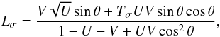 Mathematical equation: \appendix \setcounter{section}{1} \begin{equation} \label{Ls} L_{\sigma}=\frac{V\sqrt{U}\sin\theta+T_{\sigma}UV\sin\theta\cos\theta}{1-U-V+UV\cos^2\theta}, \end{equation}