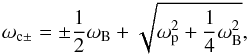 Mathematical equation: \appendix \setcounter{section}{1} \begin{equation} \omega_{\mathrm{c}\pm}=\pm\frac{1}{2}\omega_{\mathrm{B}}+\sqrt{\omega_{\mathrm{p}}^2+\frac{1}{4}\omega_{\mathrm{B}}^2}, \end{equation}