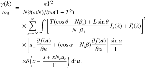 Mathematical equation: \appendix \setcounter{section}{2} \begin{eqnarray} \label{incr3} \frac{\gamma(\vec{k})}{\omega_{\mathrm{B}}}&=&\frac{\pi Y^2}{N\partial(\omega N)/\partial\omega (1+T^2)}\nonumber\\ &&\times\sum\limits_{s=-\infty}^{\infty}\int \left[\frac{T(\cos\theta-N\beta_z)+L\sin\theta}{N_{\bot}\beta_{\bot}}J_s(\lambda)+J'_s(\lambda)\right]^2\nonumber\\ &&\times\left[u_{\bot}\frac{\partial f(\vec{u})}{\partial u}+(\cos\alpha-N_z\beta)\frac{\partial f(\vec{u})}{\partial\alpha}\right]\frac{\sin\alpha}{\Gamma}\nonumber\\ &&\times\delta\left(x-\frac{s+xN_zu_z}{\Gamma}\right)\,\mathrm{d}^3\vec{u}. \end{eqnarray}