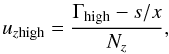 Mathematical equation: \appendix \setcounter{section}{2} \begin{equation} u_{z\mathrm{high}}=\frac{\Gamma_{\mathrm{high}}-s/x}{N_z}, \end{equation}