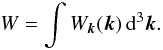 Mathematical equation: \appendix \setcounter{section}{3} \begin{equation} W=\int W_{\vec{k}}(\vec{k})\,\mathrm{d}^3\vec{k}. \end{equation}