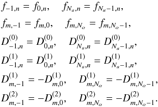 Mathematical equation: \appendix \setcounter{section}{4} \begin{equation} \begin{array}{l} \displaystyle f_{-1, n}=f_{0, n},\quad f_{N_u, n}=f_{N_u-1, n},\\[5pt] \displaystyle f_{m, -1}=f_{m, 0},\quad f_{m, N_{\alpha}}=f_{m, N_{\alpha}-1},\\[5pt] \displaystyle D^{(0)}_{-1, n}=D^{(0)}_{0, n},\quad D^{(0)}_{N_u, n}=D^{(0)}_{N_u-1, n},\\[5pt] \displaystyle D^{(1)}_{-1, n}=D^{(1)}_{0, n},\quad D^{(1)}_{N_u, n}=D^{(1)}_{N_u-1, n},\\[5pt] \displaystyle D^{(1)}_{m, -1}=-D^{(1)}_{m, 0},\quad D^{(1)}_{m, N_{\alpha}}=-D^{(1)}_{m, N_{\alpha}-1},\\[5pt] \displaystyle D^{(2)}_{m, -1}=-D^{(2)}_{m, 0},\quad D^{(2)}_{m, N_{\alpha}}=-D^{(2)}_{m, N_{\alpha}-1}. \end{array} \end{equation}