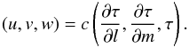 Mathematical equation: \begin{equation} (u, v, w) = c \left(\frac{\partial \tau}{\partial l} , \frac{\partial \tau}{\partial m} , \tau \right) . \label{eqn:betteruvw} \end{equation}
