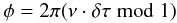 Mathematical equation: \begin{equation} \phi = 2\pi(\nu\cdot\delta\tau\bmod{1}) \label{eqn:phi} \end{equation}