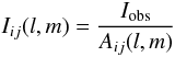 Mathematical equation: \begin{equation} \label{eqn:baselinecorrection} I_{ij}(l, m) = \frac{I_{\rm obs}}{A_{ij}(l, m)} \end{equation}