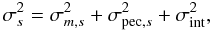 Mathematical equation: \begin{equation} \label{eqn:magerr} \sigma_s^2 = \sigma_{m,s}^2 + \sigma_{{\rm pec},s}^2 + \sigma_{\rm int}^2, \end{equation}