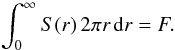 Mathematical equation: \begin{equation} \int_0^\infty S(r)\,2\pi r\, {\rm d}r = F. \end{equation}