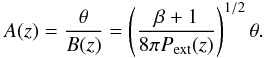 Mathematical equation: \begin{equation} \label{CArea} A(z)=\frac{\theta}{B(z)}=\left(\frac{\beta+1}{8\pi P_{\rm ext}(z)}\right)^{1/2}\theta. \end{equation}
