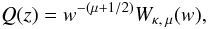 Mathematical equation: \begin{equation} Q(z)=w^{-(\mu+1/2)}W_{\kappa,\hspace{0.5mm}\mu}(w), \end{equation}