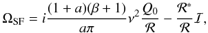 Mathematical equation: \begin{equation} \Omega_{\rm SF}=i\frac{(1+a)(\beta+1)}{a\pi}\nu^2\frac{Q_{0}}{\mathcal{R}}-\frac{\mathcal{R}^*}{\mathcal{R}}\mathcal{I}, \end{equation}