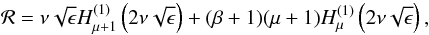 Mathematical equation: $$\mathcal{R}=\nu\sqrt{\epsilon}H_{\mu+1}^{(1)}\left(2\nu\sqrt{\epsilon}\right)+(\beta+1)(\mu+1)H_{\mu}^{(1)}\left(2\nu\sqrt{\epsilon}\right),$$