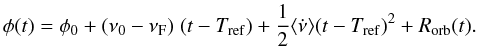 Mathematical equation: \begin{equation} \label{eq:phases} \phi(t)=\phi_0+(\nu_0-\nu_{\rm F})\;(t-T_{\rm ref})+\frac{1}{2}{\langle \dot{\nu} \rangle}(t-T_{\rm ref})^2+R_{\rm orb}(t). \end{equation}