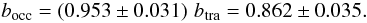 Mathematical equation: \begin{equation} b_{\rm occ} = (0.953\pm0.031)\, \, b_{\rm tra} = 0.862\pm0.035. \end{equation}