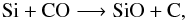 Mathematical equation: \appendix \setcounter{section}{1} \begin{equation} \rm Si + CO \longrightarrow SiO + C, \label{A1} \end{equation}