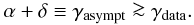 Mathematical equation: \begin{eqnarray*} \alpha+\delta \equiv \gamma_{\rm asympt}\ga \gamma_{\rm data}. \end{eqnarray*}