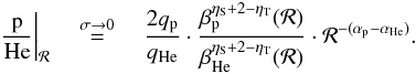 Mathematical equation: \begin{equation} \left.\frac{\rm p}{\rm He}\right|_{\cal R} \quad \stackrel{\sigma\rightarrow 0}{=}\quad \frac{2q_{\rm p}}{q_{\rm He}} \cdot \frac{\beta_{\rm p}^{\eta_{\rm S}+2-\eta_{\rm T}}({\cal R})}{ \beta_{\rm He}^{\eta_{\rm S}+2-\eta_{\rm T}}({\cal R})} \cdot {\cal R}^{-(\alpha_{\rm p}-\alpha_{\rm He})}. \label{eq:rig_no_spall} \end{equation}