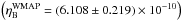 Mathematical equation: \hbox{$\left(\eta_{\rm B}^{\rm WMAP}=\left(6.108 \pm 0.219 \right) \times 10^{-10} \right)$}