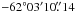 Mathematical equation: \hbox{$-62\degr 03\arcmin 10\farcs 14$}