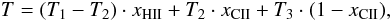 \begin{equation} \label{temp} T = (T_1 - T_2)\cdot x_\mathrm{HII} + T_2\cdot x_\mathrm{CII} + T_3\cdot (1 - x_\mathrm{CII}), \end{equation}