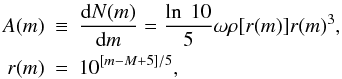 \begin{eqnarray} A(m)&\equiv& \frac{{\rm d}N(m)}{{\rm d}m} =\frac{\ln\ 10}{5}\omega \rho [r(m)]r(m)^3, \\ r(m)&=&10^{[m-M+5]/5},\nonumber \end{eqnarray}
