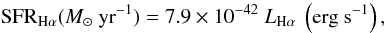 \begin{equation} {\rm SFR}_{\rm H\alpha} (M_{\odot}~{\rm yr}^{-1}) = 7.9 \times 10^{-42}~L_{\rm H\alpha}~\rm \left(erg~s^{-1}\right), \end{equation}