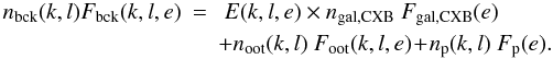 Mathematical equation: \begin{eqnarray} \nb(k,l) \b(k,l,e) &=& ~ \ea(k,l,e) \times \nc~\c(e) \nonumber \\ \label{background_equ} &&+ \no(k,l)~\o(k,l,e) \! +\! \np(k,l)~\p(e). \end{eqnarray}