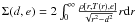 Mathematical equation: $\Sigma(d,e) = 2 \int_0^{\infty} \frac{\rho[r,\T(r),e]}{\sqrt{r^2-d^2}} r {\rm d}r$
