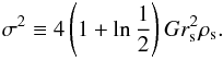 \begin{equation} \label{eq:sigmaNFW} \sigma^{2} \equiv 4\left(1+\ln{\frac{1}{2}}\right)G r_{\rm s}^{2} \rho_{\rm s}. \end{equation}
