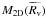 \hbox{$M_{\rm 2D}(\widetilde{R_{\rm v}})$}