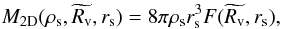 \appendix \setcounter{section}{1} \begin{equation} \label{eq:A3} M_{\rm 2D}(\rho_{\rm s},\widetilde{R_{\rm v}},r_{\rm s}) = 8 \pi \rho_{\rm s} r_{\rm s}^3F(\widetilde{R_{\rm v}},r_{\rm s}), \end{equation}