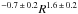 Mathematical equation: \hbox{$^{-0.7\, \pm\, 0.2}R^{1.6 \,\pm\, 0.2}$}