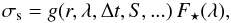 Mathematical equation: \begin{displaymath} \sigma_\mathrm{s} = g(r,\lambda,\Delta t,S,...)\,F_\star (\lambda), \end{displaymath}