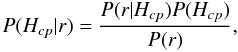 \appendix \setcounter{section}{3} \begin{equation} P(H_{cp}|r) = \frac{P(r|H_{cp}) P(H_{cp}) }{P(r)}, \end{equation}