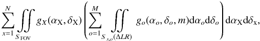 \appendix \setcounter{section}{4} \begin{equation} \sum\limits_{x=1}^N \iint\limits_{S_{\rm FOV}} g_X(\alpha_{\rm X},\delta_{\rm X}) \left( \sum\limits_{o=1}^M \iint\limits_{S_{x,o}(\Delta LR)} g_o(\alpha_{o},\delta_{o},m) \mathrm{d}\alpha_{o} \mathrm{d}\delta_{o} \right) \mathrm{d}\alpha_{\rm X}\mathrm{d}\delta_{\rm x}, \label{eq:nqpur1} \end{equation}