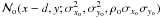 \hbox{$\mathcal{N}_{\rm o}(x-d,y;\sigma_{x_{\rm o}}^2,\sigma_{y_{\rm o}}^2,\rho_{\rm o} \sigma_{x_{\rm o}} \sigma_{y_{\rm o}})$}