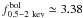 Mathematical equation: \hbox{$f^{{\rm bol}}_{0.5{-}2~{\rm kev}} \simeq 3.38$}