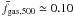 Mathematical equation: \hbox{$\bar{f}_{{\rm gas},500}\simeq 0.10$}