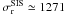 Mathematical equation: \hbox{$\sigma^{{\rm SIS}}_{\rm r} \simeq 1271$}