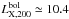 Mathematical equation: \hbox{$L^{{\rm bol}}_{{\rm X,200}} \simeq 10.4$}