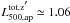 Mathematical equation: \hbox{$L^{{\rm tot,z}\arcmin}_{500,{\rm ap}} \simeq 1.06$}