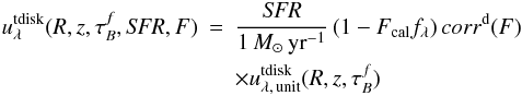 \begin{eqnarray} \label{eq:radiationfields__rescale} u_{\lambda}^{\rm tdisk}(R,z,\tau^f_B,{\it SFR},F)& = & \frac{{\it SFR}}{1\,{M}_{\odot}\,{\rm yr^{-1}}}\,(1-F_{\rm cal} f_{\lambda})\, corr^{\rm d}(F) \nonumber\\ &&\times u_{\lambda,\,{\rm unit}}^{\rm tdisk}(R,z,\tau^f_B) \end{eqnarray}
