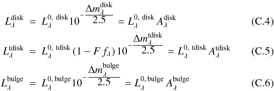 \appendix \setcounter{section}{3} \begin{eqnarray} \label{eq:intrinsic_apparent_disk} L^{\rm disk}_\lambda & = & L^{0,\,\,{\rm disk}}_\lambda 10^{- \frac{\displaystyle \Delta m^{\rm disk}_{\lambda}}{\displaystyle 2.5}} = L^{0,\,\,{\rm disk}}_\lambda\,A^{\rm disk}_\lambda\\ \label{eq:intrinsic_apparent_tdisk} L^{\rm tdisk}_\lambda & = & L^{0,\,\,{\rm tdisk}}_\lambda\,(1-F\,f_{\lambda})\,10^{- \frac{\displaystyle \Delta m^{\rm tdisk}_{\lambda}}{\displaystyle 2.5}} = L^{0,\,\,{\rm tdisk}}_\lambda\,A^{\rm tdisk}_\lambda\\ \label{eq:intrinsic_apparent_bulge} L^{\rm bulge}_\lambda & = & L^{0,\,\rm bulge}_\lambda 10^{- \frac{\displaystyle \Delta m^{\rm bulge}_{\lambda}}{\displaystyle 2.5}} = L^{0,\,\rm bulge}_\lambda\,A^{\rm bulge}_\lambda \end{eqnarray}